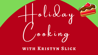 Holiday Cooking with Kristyn Slick