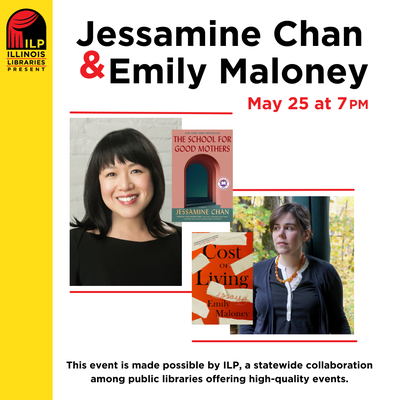Illinois Libraries Present: An Evening with Jessamine Chan & Emily Malone Illinois Libraries Present: An Evening with Jessamine Chan & Emily Malone