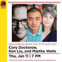 Illinois Libraries Present: Speculating about Our AI Future with Cory Doctorow, Ken Liu, and Martha Wells
