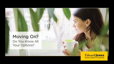 Moving On: Do You Know Your Options? Moving On: Do You Know Your Options?