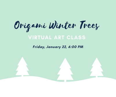 Origami Winter Trees - Virtual Art Class Origami Winter Trees - Virtual Art Class