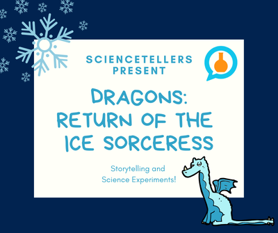 Sciencetellers present Dragons: Return of the Ice Sorceress