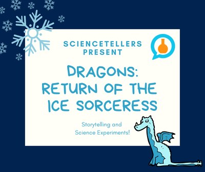 Sciencetellers present Dragons: Return of the Ice Sorceress Sciencetellers present Dragons: Return of the Ice Sorceress