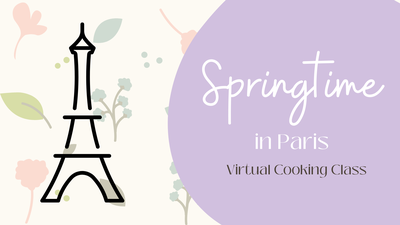 Springtime in Paris: Virtual Cooking Class