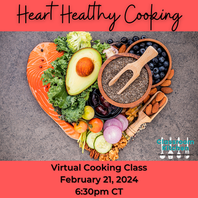 Virtual Classroom Kitchen: Heart Healthy Cooking